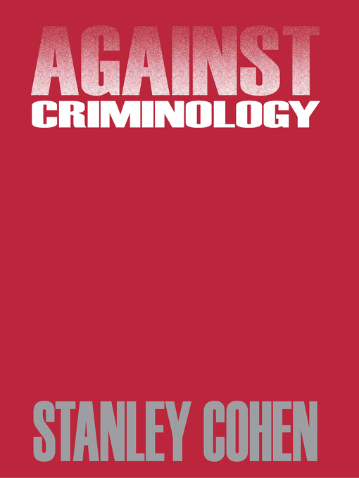 Title details for Against Criminology by Stanley Cohen - Available